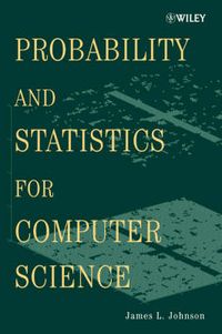 Probability and Statistics for Computer Science; James L. Johnson; 2008