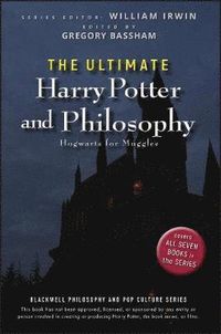The Ultimate Harry Potter and Philosophy: Hogwarts for Muggles; Editor: William Irwin; 2010