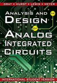 Analysis and Design of Analog Integrated Circuits, International Student Ve; Paul R. Gray, Paul J. Hurst, Steven H. Lewis, Rob Meyer; 2009