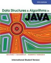 Data Structures and Algorithms in Java, International Student Version, 5th; Michael T. Goodrich, Roberto Tamassia; 2011