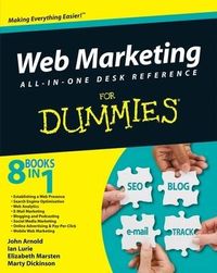 Web Marketing All-in-One Desk Reference For Dummies; John Arnold, Ian Lurie, Marty Dickinson, Elizab Marsten; 2009