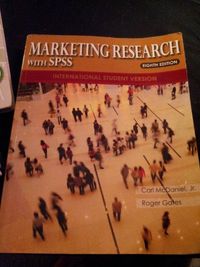 Marketing Research, International Student Version, 8th Edition with SPSS; Carl McDaniel, McDaniel, Roger Gates; 2009