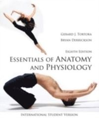 Essentials of Anatomy and Physiology, International Student Version; Gerard J. Tortora, Bryan H. Derrickson; 2009