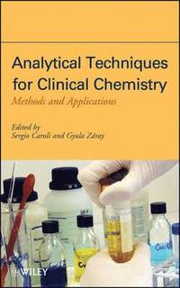 Analytical Techniques for Clinical Chemistry; Caroline Liberg, Sergio Sismondo, Gyula Vastag, Sergey Izraylevich; 2012