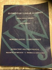 Elementary Linear Algebra, Student Solutions Manual; Howard Anton; 2010