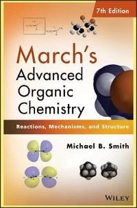 March's Advanced Organic Chemistry; Michael B. Smith, Jerry March; 2013