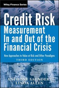 Credit Risk Management In and Out of the Financial Crisis: New Approaches t; Anthony Saunders, Linda Allen; 2010