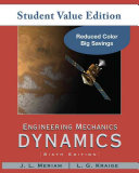 Engineering Mechanics: Dynamics, Student Value Edition; J. L. Meriam, L. G. Kraige; 2009