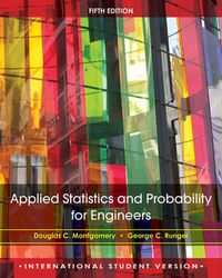 Applied Statistics and Probability for Engineers, 5e International Student; Douglas C. Montgomery; 2010