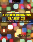 Applied Business Statistics: Making Better Business Decisions , Internation; Ken Black; 2010