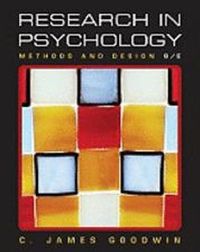 Research In Psychology: Methods and Design; C. James Goodwin; 2009