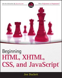 Beginning HTML, XHTML, CSS, and JavaScript; Jon Duckett; 2009
