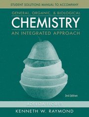 General Organic and Biological Chemistry, Student Study Guide and Solutions; Kenneth W. Raymond; 2009