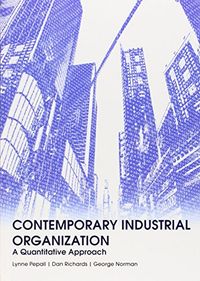 Contemporary Industrial Organization: A Quantitative Approach; Lynne Pepall; 2011