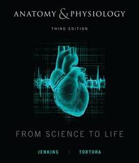 Anatomy and Physiology; Gail Jenkins, Gerard J. Tortora; 2014
