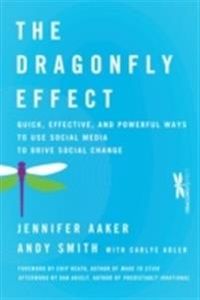 The Dragonfly Effect: Quick, Effective, and Powerful Ways To Use Social Med; Jennifer Aaker, Andy Smith, Foreword by: Chip Heath; 2010