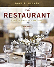 The Restaurant: From Concept to Operation; John R. Walker; 2011