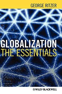 Globalization: The Essentials; George Ritzer; 2011