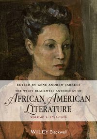 Wiley-Blackwell Anthology of African American Literature Vol I; Margareta Bäck-Wiklund, Caroline Jarrett; 2014
