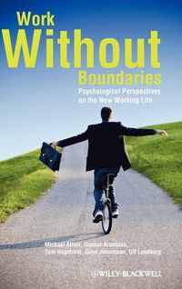 Work Without Boundaries: Psychological Perspectives on the New Working Life; Michael Allvin, Gunnar Aronsson, Tom Hagström; 2011