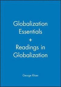 Globalization Essentials + Readings in Globalization; George Ritzer; 2011