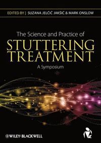 The Science and Practice of Stuttering Treatment; Karin Helmersson Bergmark, Jakcic, Jelcic, Onslow; 2012