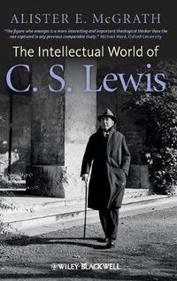 The Intellectual World of C. S. Lewis; Alister E. McGrath; 2013
