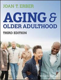 Aging and Older Adulthood; Joan T. Erber; 2013