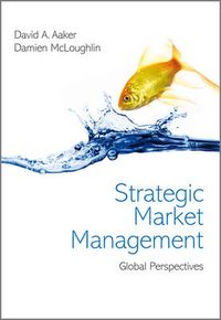 Strategic Market Management: Global Perspectives; Damien McLoughlin, David A. Aaker; 2010