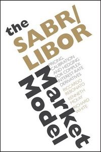 The SABR/LIBOR Market Model : Pricing, Calibration and Hedging for Complex; Riccardo Rebonato, KennethMcKay, Richard White; 2009