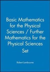 Basic Mathematics for the Physical Sciences / Further Mathematics for the P; Robert Lambourne; 2008