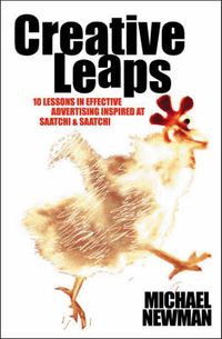 Creative Leaps: 10 Lessons in Successful Advertising Inspired at Saatchi &; Michael Newman; 2003