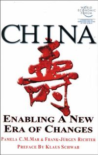 China: Enabling a New Era of Changes; Pamela C.M. Mar, Frank-Jurgen Richter; 2003