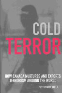 Cold Terror: How Canada Nurtures and Exports Terrorism Around the World; Margareta Bäck-Wiklund; 2004