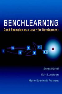 Benchlearning: Good Examples as a Lever for Development; Bengt Karlöf; 2001