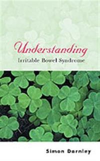 Understanding Irritable Bowel Syndrome; Simon Darnley, Barbara Millar; 2003