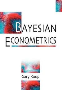 Bayesian Econometrics; Gary Koop; 2003