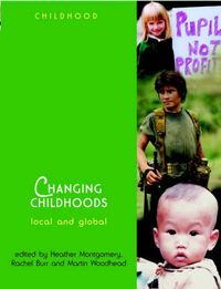 Changing Childhoods: Local and Global; Heather Montgomery; 2003