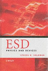 ESD Physics and Devices; Steven Howard Voldman; 2004
