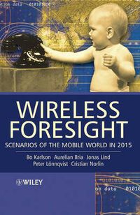 Wireless Foresight: Scenarios of the Mobile World in 2015; Bo Karlson; 2003