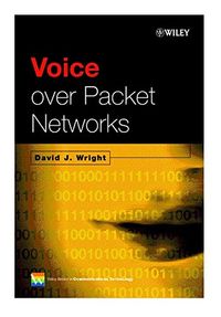 Voice Over Packet Networks; David J. Wright; 2001