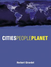 Cities People Planet: Liveable Cities for a Sustainable World; Margareta Bäck-Wiklund; 2004