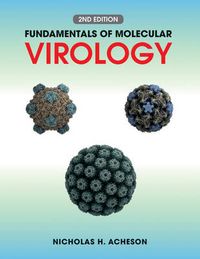Fundamentals of Molecular Virology; Nicholas H. Acheson; 2011