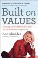 Built on Values: Creating an Enviable Culture that Outperforms the Competit; Ann Rhoades, Stephen R. Covey; 2011