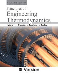 Principles of Engineering Thermodynamics; Michael J. Moran, Howard N. Shapiro, Daisie D. Boettner; 2011