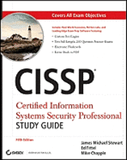 CISSP: Certified Information Systems Security Professional Study Guide, 5th; James M. Stewart, Ed Tittel, Mike Chapple; 2011