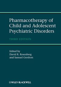 Pharmacotherapy of Child and Adolescent Psychiatric Disorders; David Rosenberg, Samuel Gershon; 2012