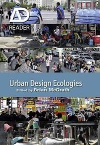 Urban Design Ecologies Reader; Brian Barry, Alister E. McGrath; 2012