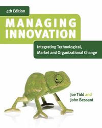 Managing Innovation: Integrating Technological, Market and Organizational C; Joe Tidd, John Bessant; 2009