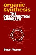 Organic synthesis : the disconnection approach; Stuart G. Warren; 1982